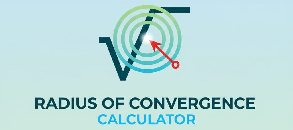 Radius of Convergence Calculator